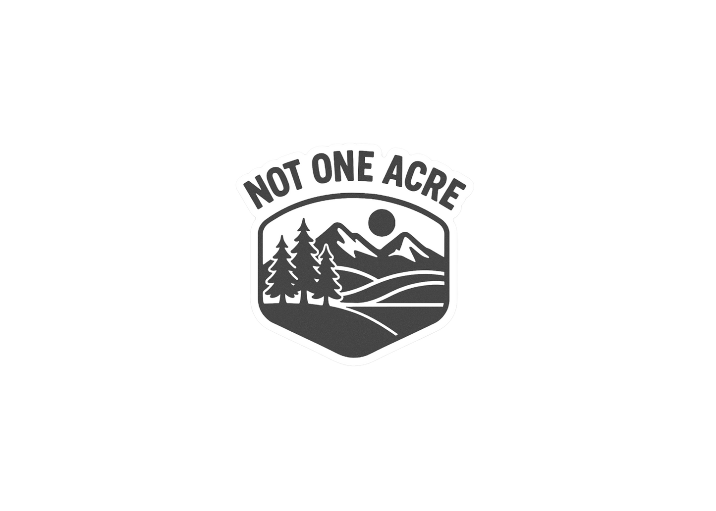 Not One Acre Badge Sticker