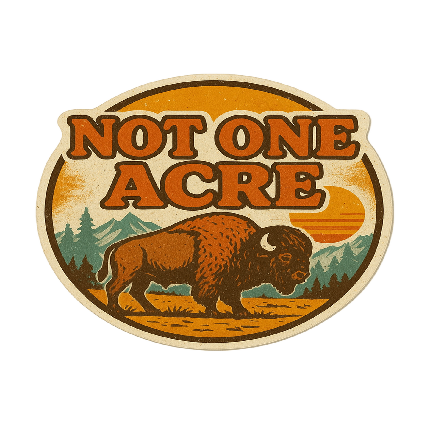 Not One Acre Buffalo Sticker
