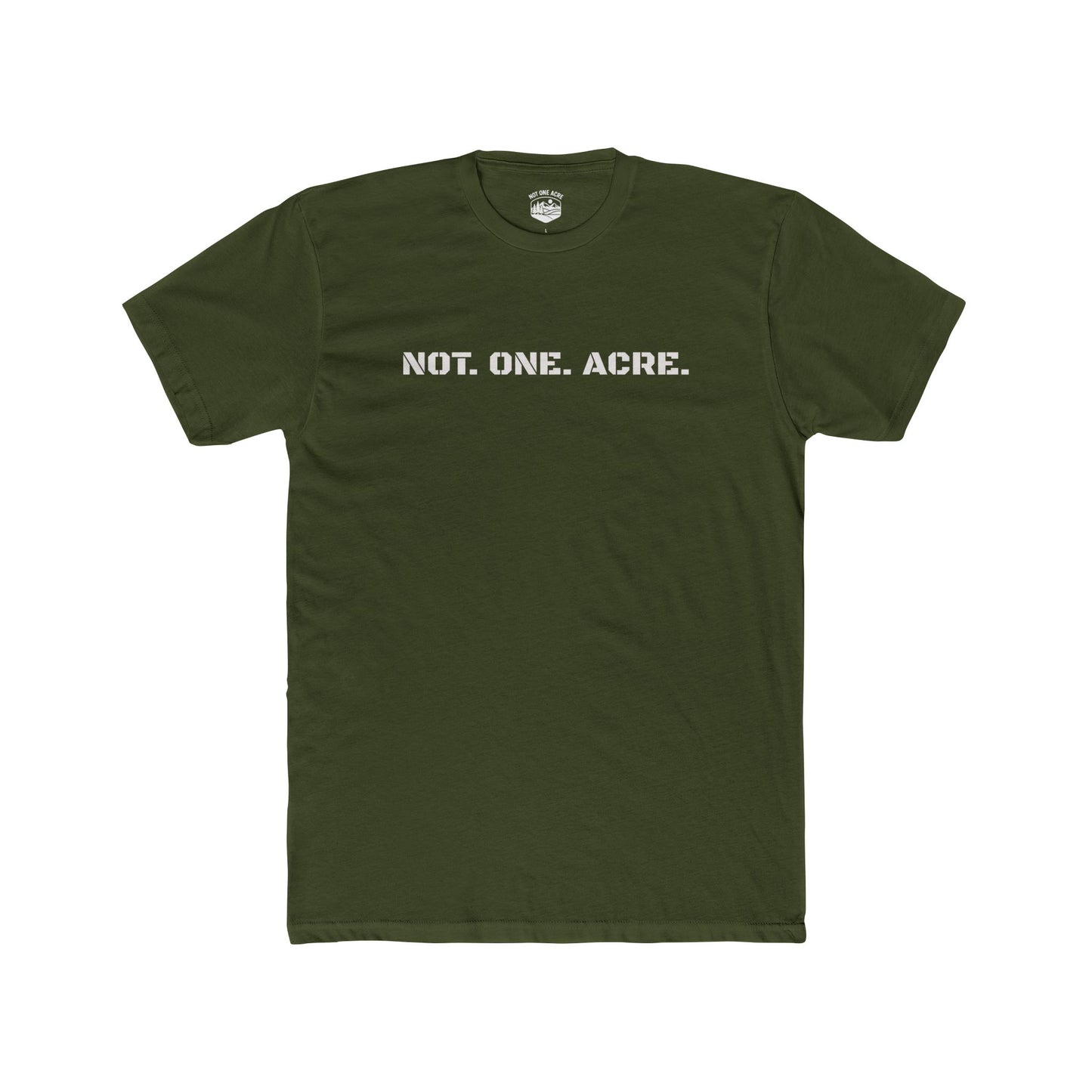 Not. One. Acre. T-Shirt