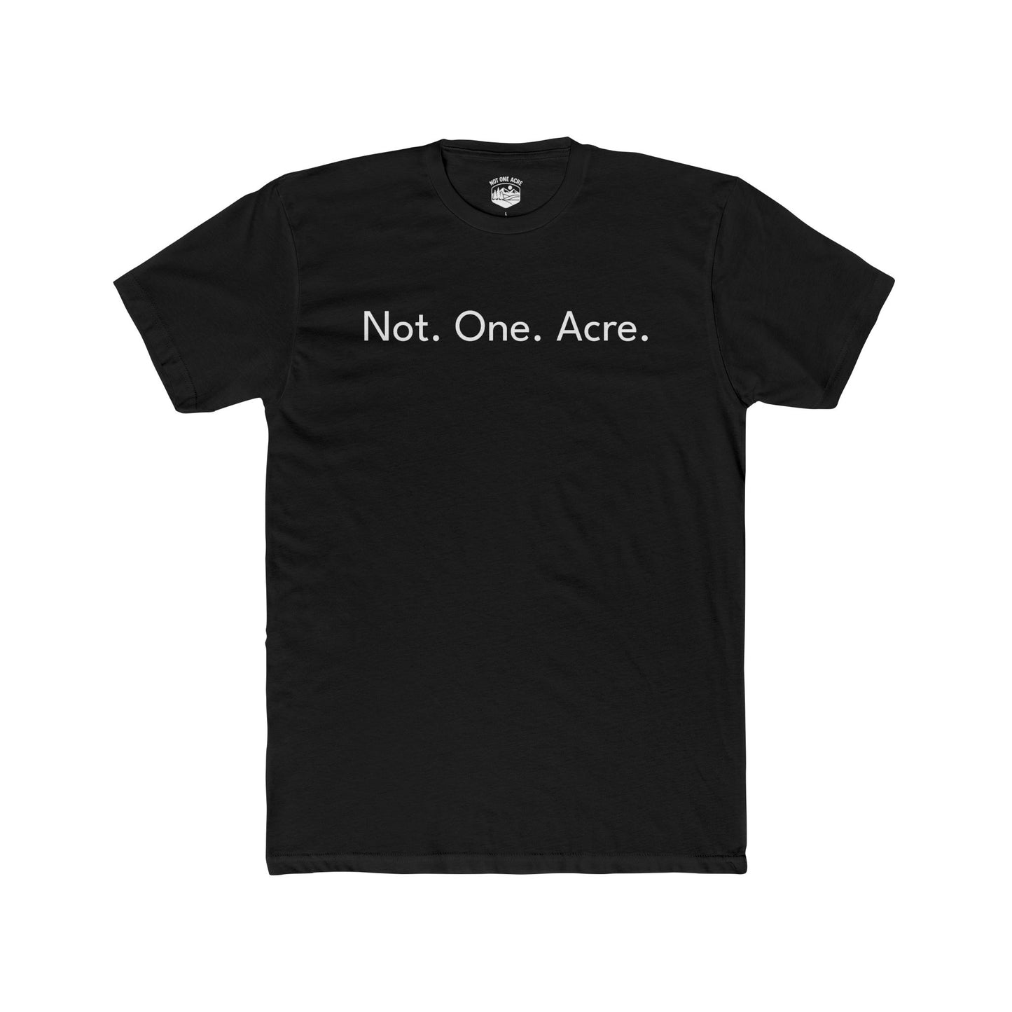 Not. One. Acre. Essential T-Shirt