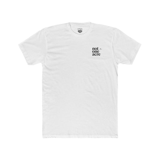 Not One Acre Stacked T-Shirt