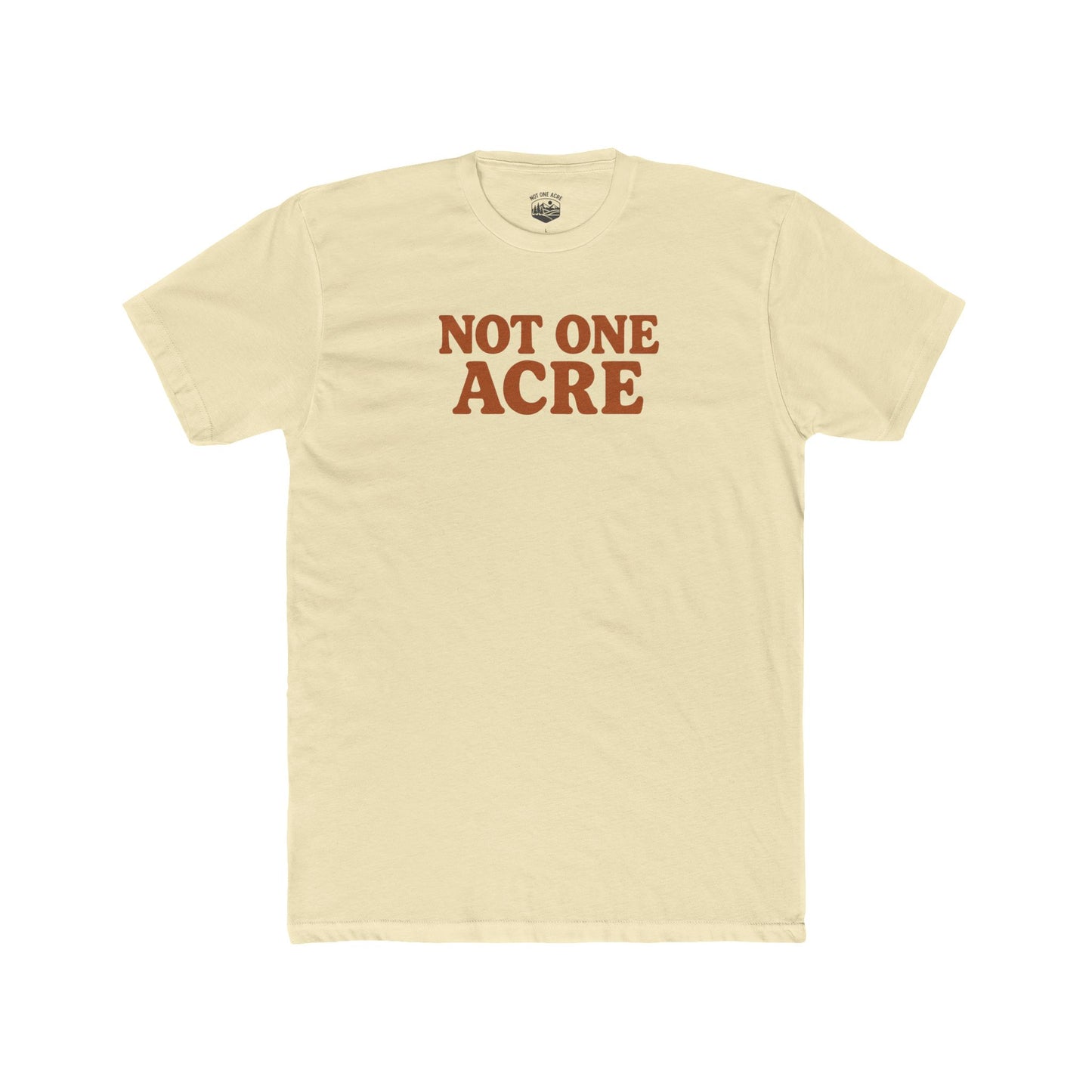 Not One Acre T-Shirt