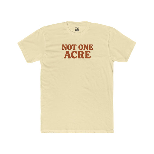 Not One Acre T-Shirt