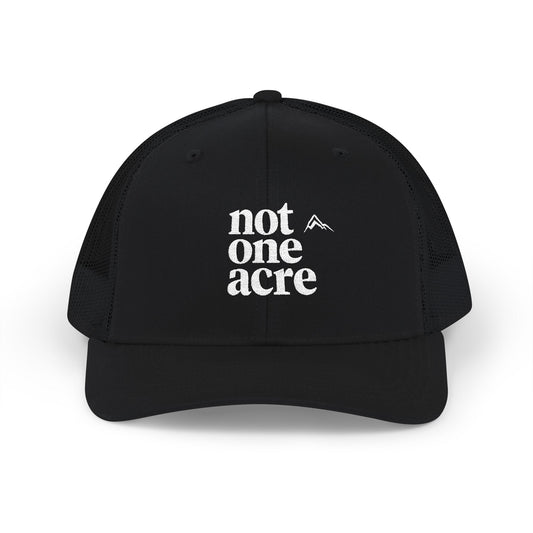 Not One Acre Trucker Hat
