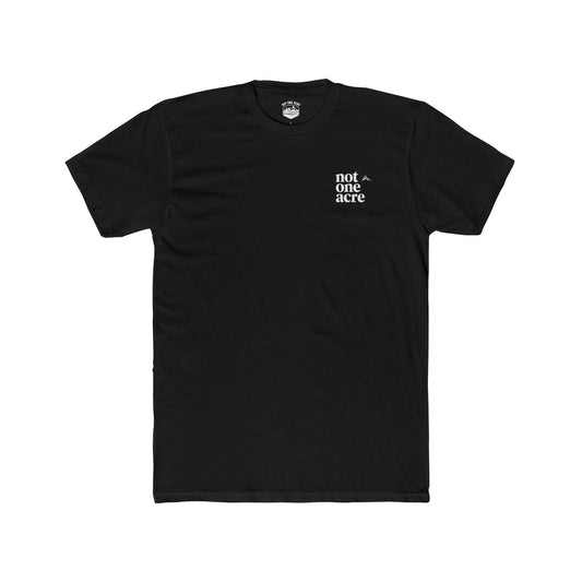 Not One Acre Stacked T-Shirt