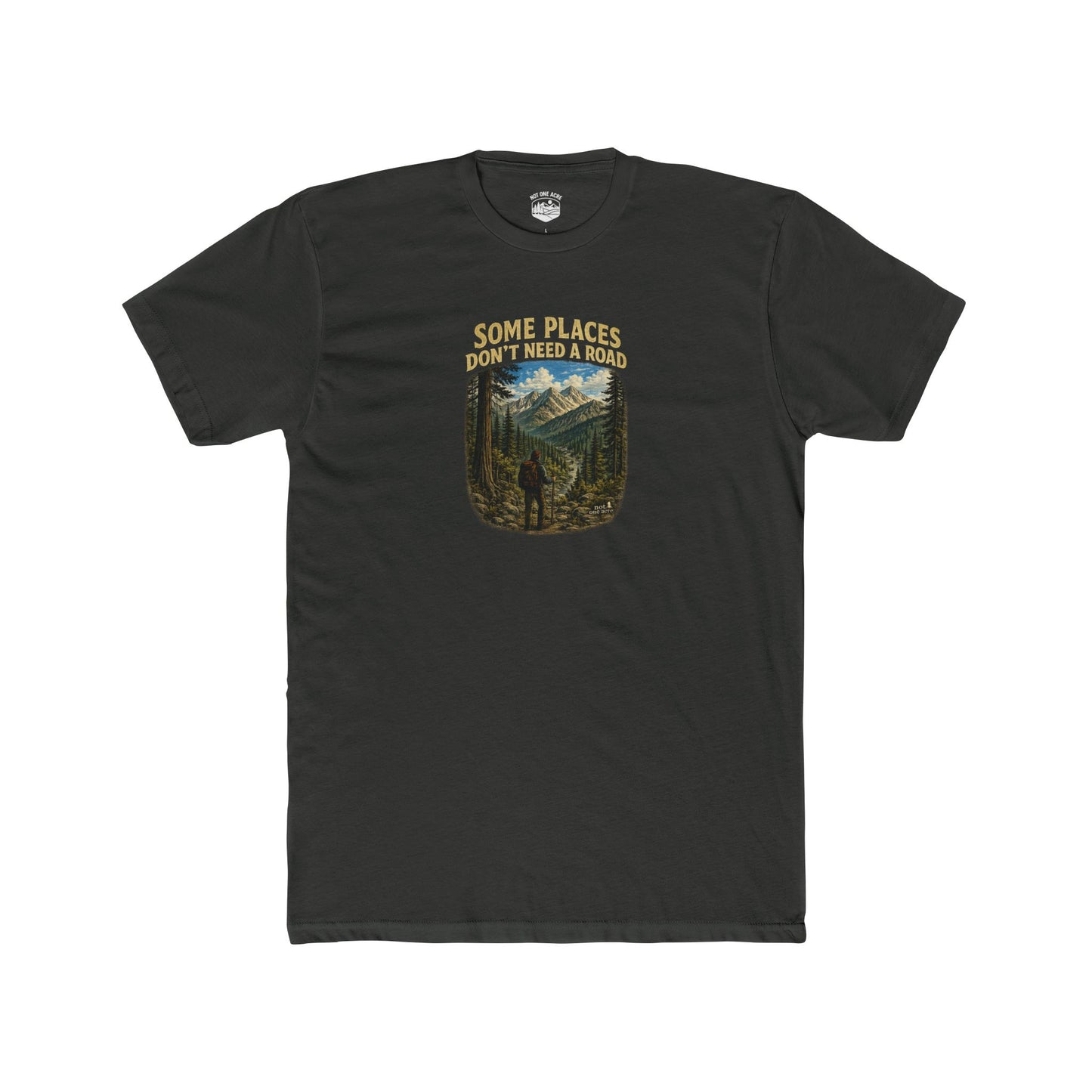 Some Places Don't Need a Road T-Shirt