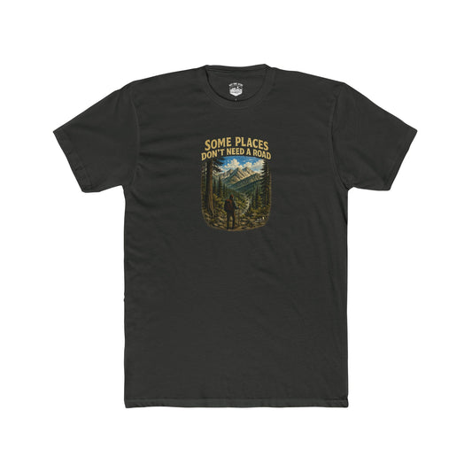 Some Places Don't Need a Road T-Shirt