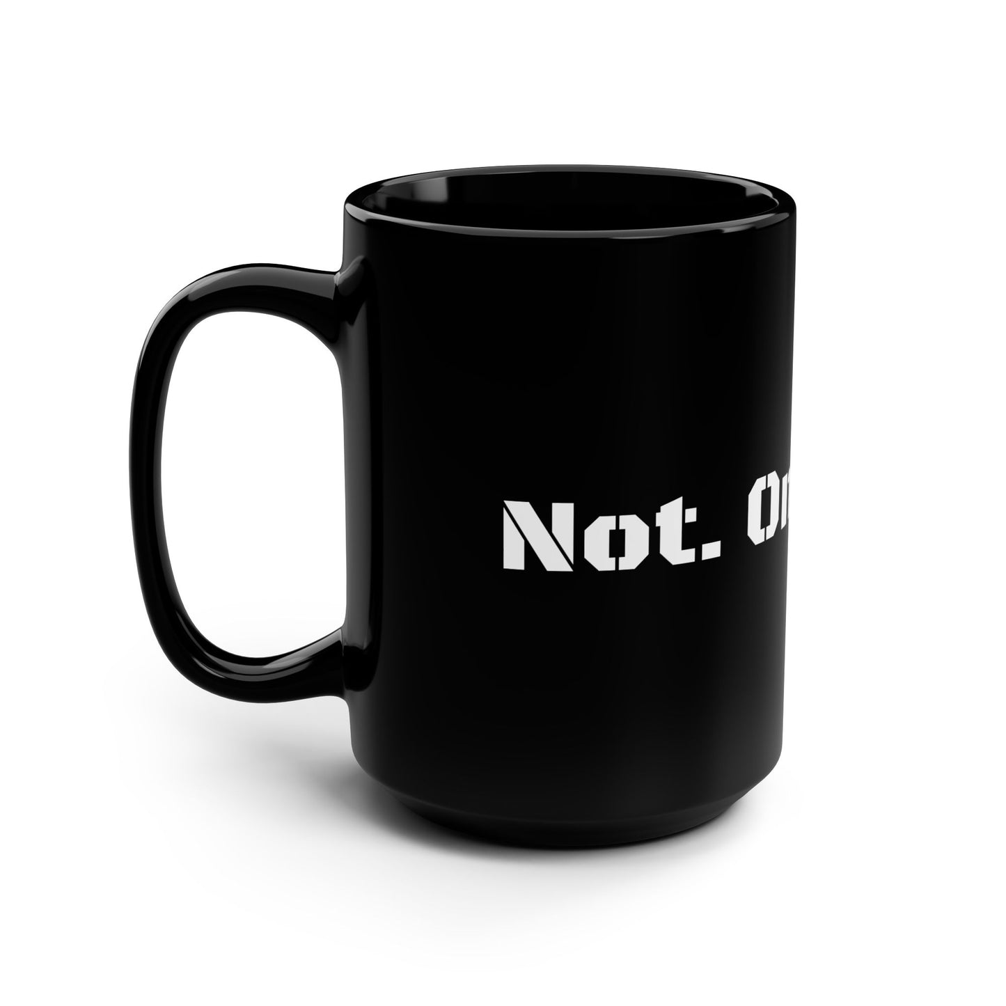 Not. One. Acre. Black 15oz Ceramic Coffee Mug