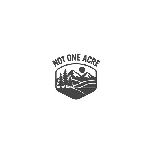 Not One Acre Badge Sticker