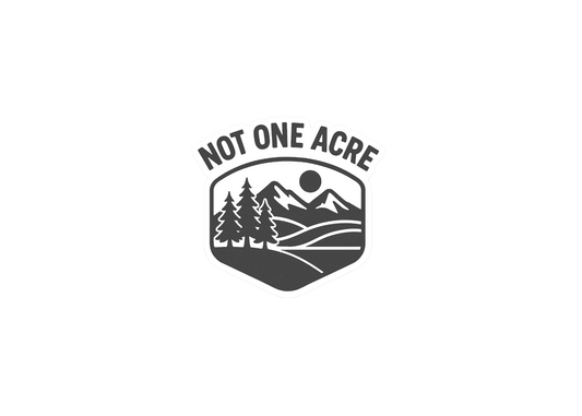 Not One Acre Badge Sticker